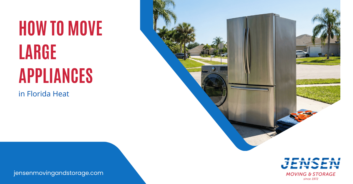 How to Move Large Appliances in Florida Heat
